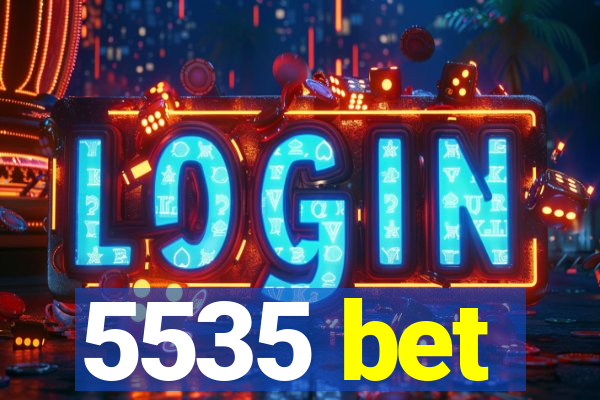 5535 bet